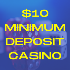 $10 Minimum Deposit Casino